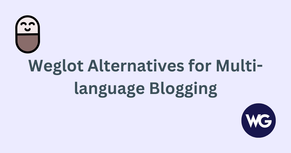 5 Best Weglot Alternatives for Multi-Language Blogging