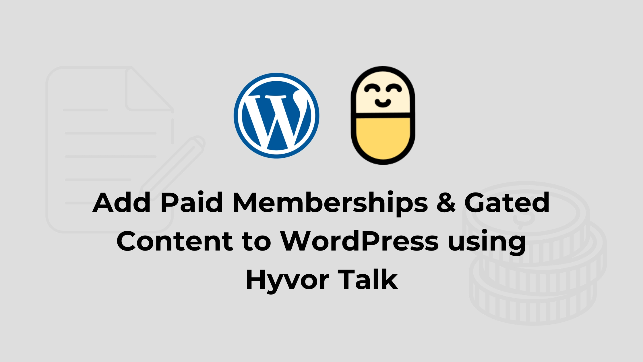 Add Paid Memberships and Gated Content to WordPress using Hyvor Talk