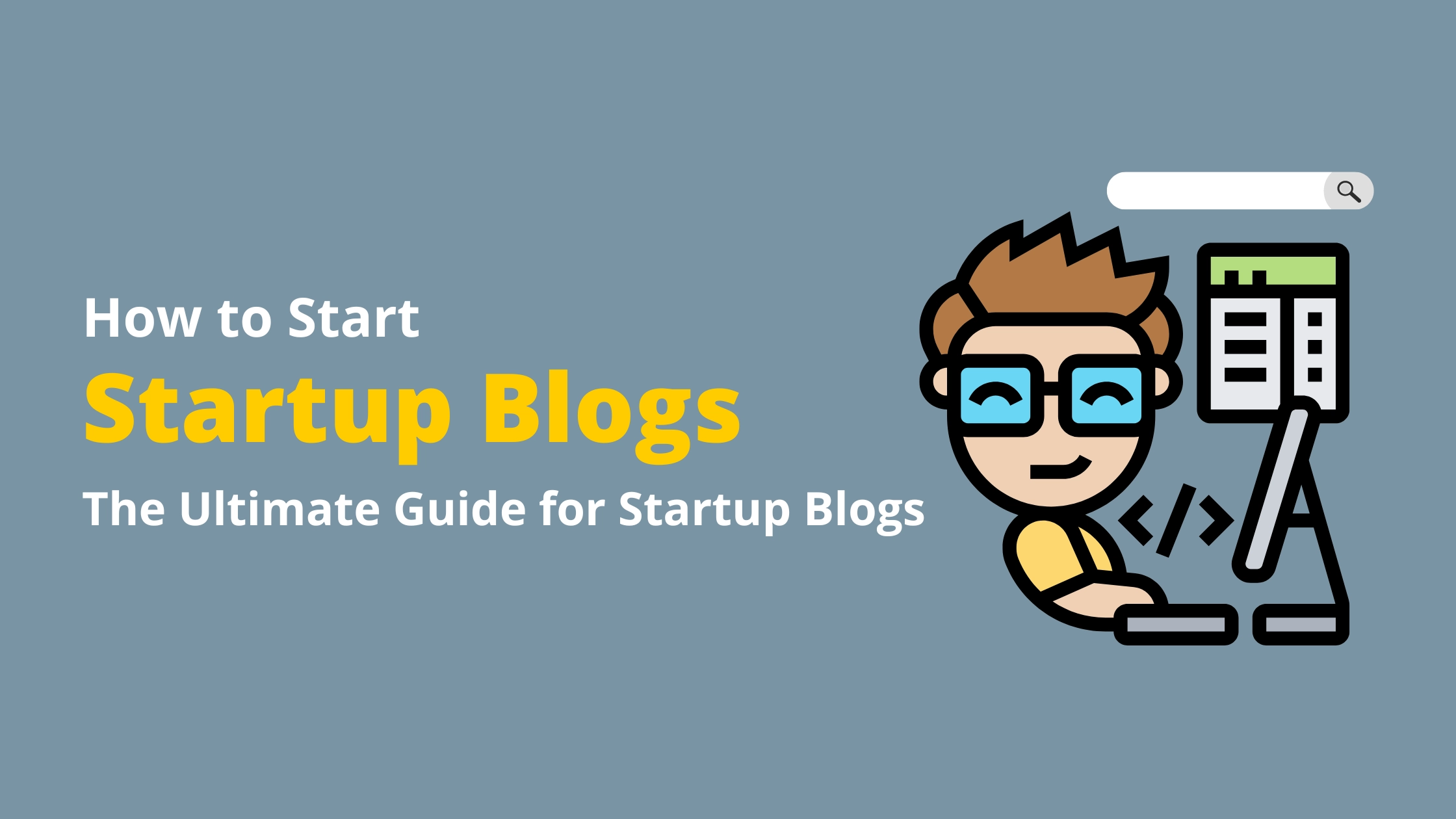 How to Start a Startup Blog: Ultimate Guide for Startup Blogs