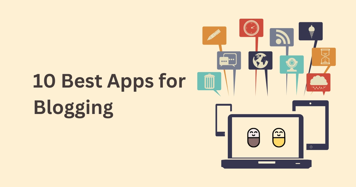 10 Best Apps for Blogging in 2025